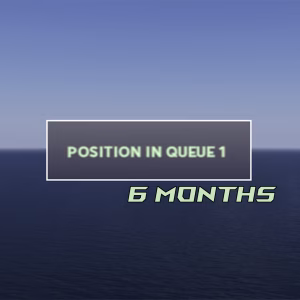 Queue Priority: 6 Months