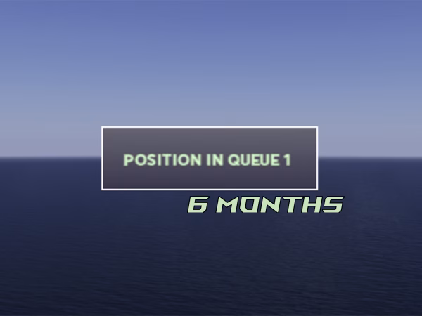 Queue Priority: 6 Months